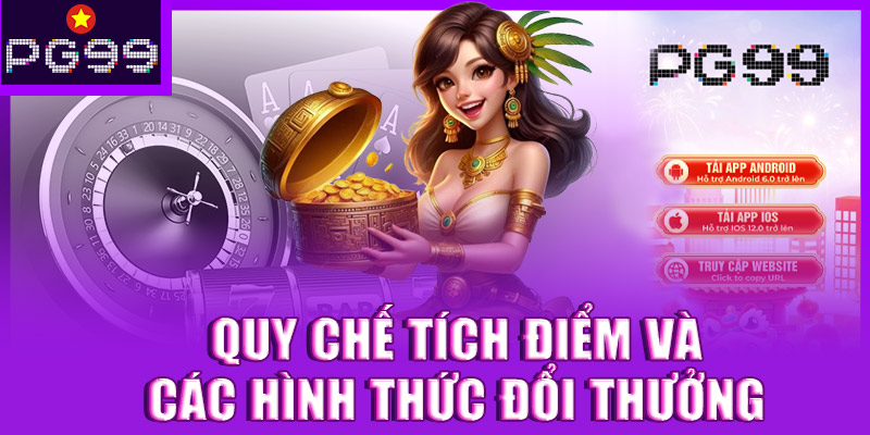 Quy chế tích điểm và các hình thức đổi thưởng