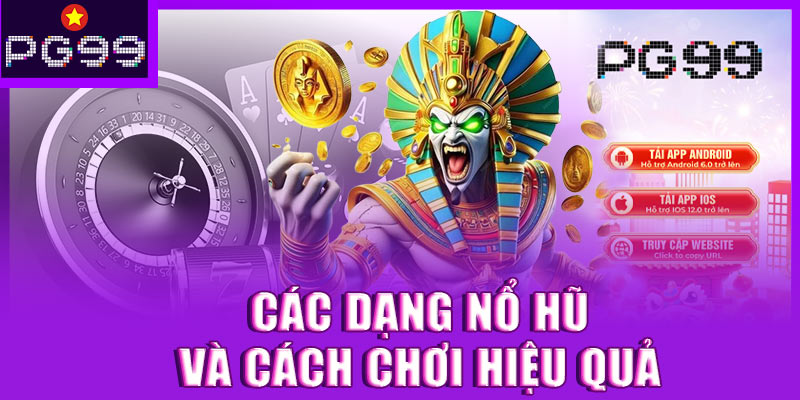 Các dạng nổ hũ và cách chơi hiệu quả
