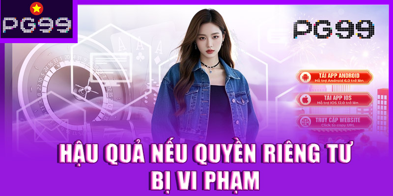Hậu quả nếu quyền riêng tư bị vi phạm