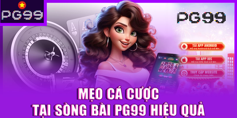 Mẹo cá cược tại sòng bài PG99 hiệu quả