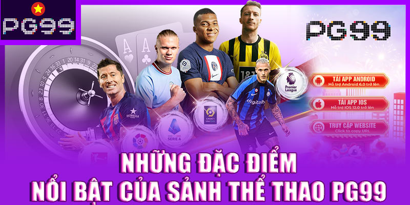 Những đặc điểm nổi bật của sảnh thể thao PG99